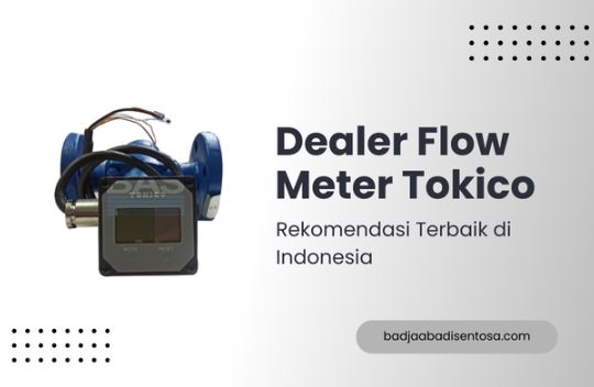 Rekomendasi Dealer Flow Meter Tokico Terbaik di Indonesia